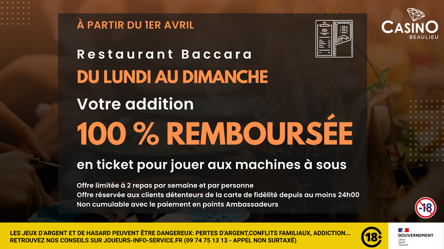 VOTRE ADDITION 100 % REMBOURSEE AU BACCARA
